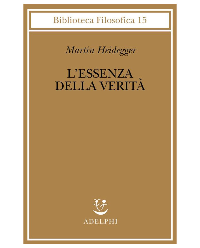 L'essenza della verità. Sul mito della caverna e sul «Teeteto» di Platone