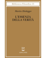 L'essenza della verità. Sul mito della caverna e sul «Teeteto» di Platone