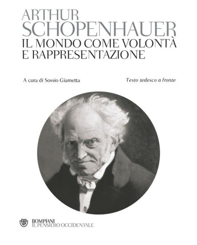 Il mondo come volontà e rappresentazione. Testo tedesco a fronte