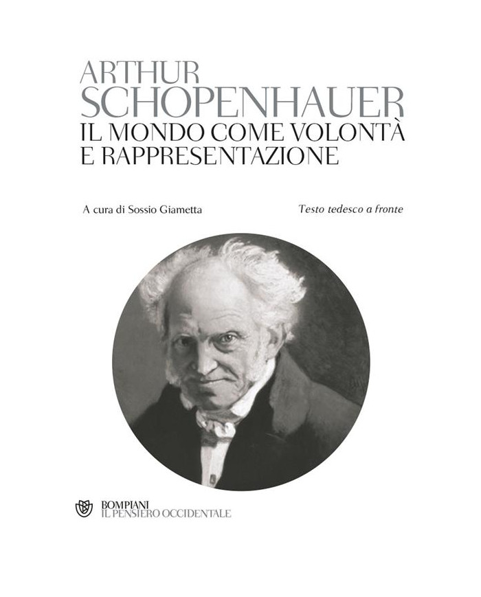 Il mondo come volontà e rappresentazione. Testo tedesco a fronte
