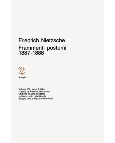 Opere complete. Vol. 8: Frammenti postumi (1887-1888)