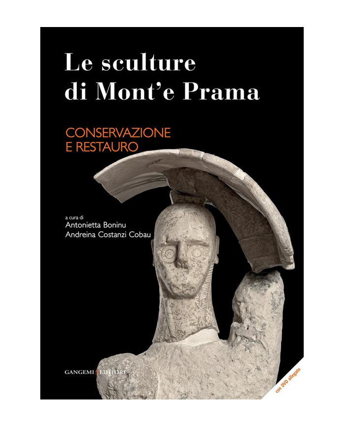 Le sculture di Mont'e Prama. Conservazione e restauro. Ediz. illustrata
