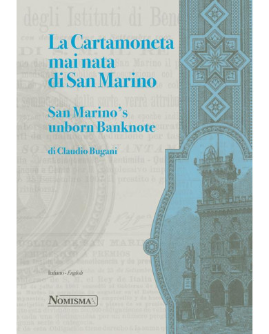 La cartamoneta mai nata di San Marino-San Marino's unborn banknote. Ediz. illustrata