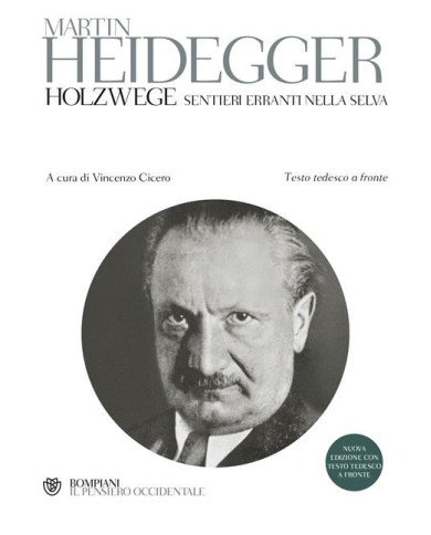 Holzwege. Sentieri erranti nella selva. Testo tedesco a fronte