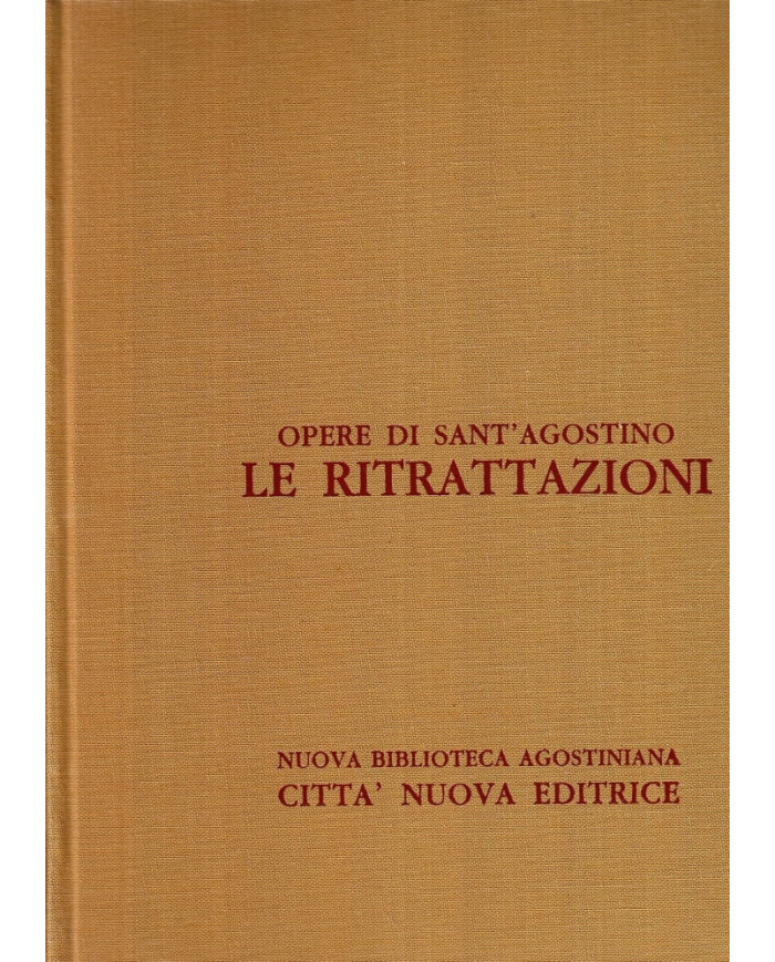 Opera omnia. Vol. 2: Le ritrattazioni