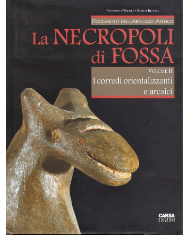La necropoli di Fossa vol. II – I corredi orientalizzanti e arcaici