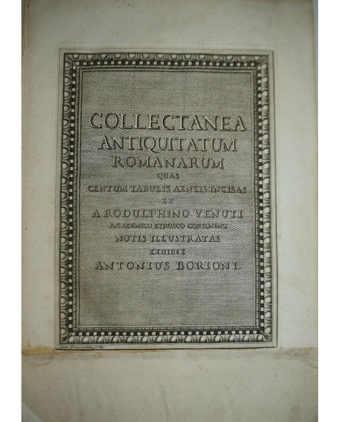 Collectanea antiquitatum Romanarum quas centum tabulis aeneis incisas et a Rodulphino Venuti - 1736
