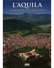 L'Aquila. Una Città d'Arte Da Salvare. Saving An Art City