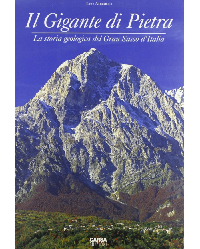 Il gigante di pietra. La storia geologica del Gran Sasso d'Italia