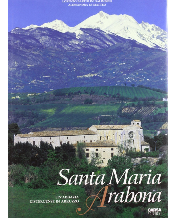 Santa Maria Arabona. Una Abbazia Cistercense in Abruzzo