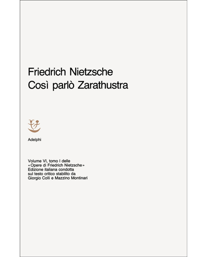 Opere complete. Vol. 6/1: Così parlò Zarathustra. Un libro per tutti e per nessuno