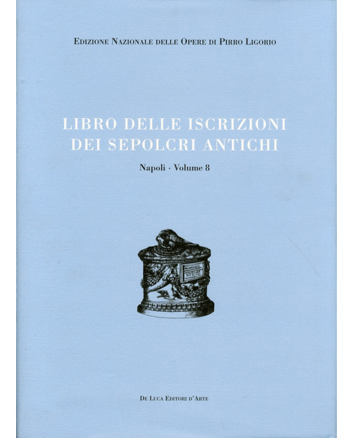 Libri delle antichità. Napoli. Vol. 8: Libro delle iscrizioni dei sepolcri antichi