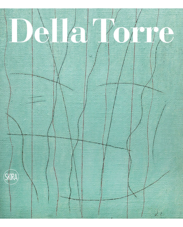 Enrico Della Torre. Catalogo ragionato dell'opera pittorica 1953-2020