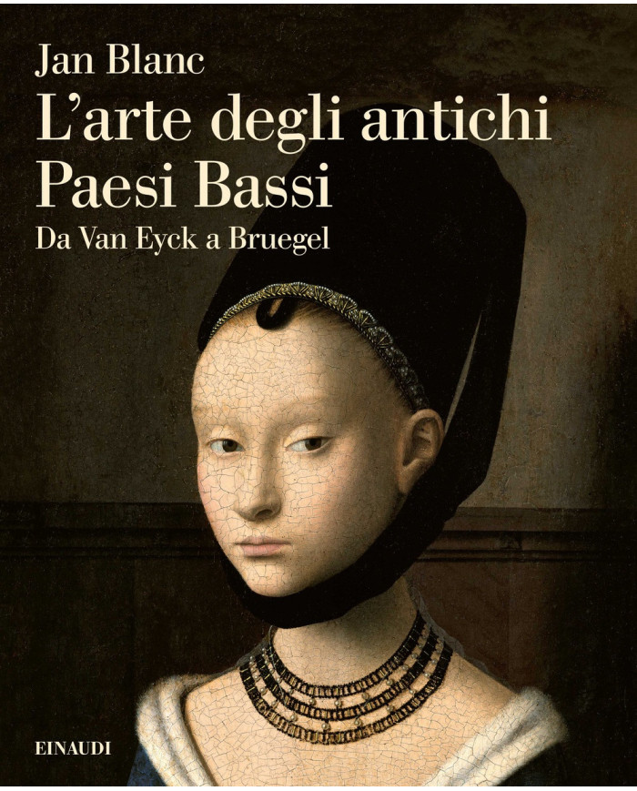 L'arte degli antichi Paesi Bassi. Da Van Eyck a Bruegel