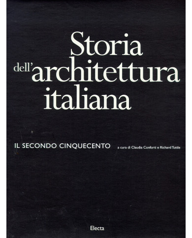 Storia dell'architettura italiana. Il secondo Cinquecento