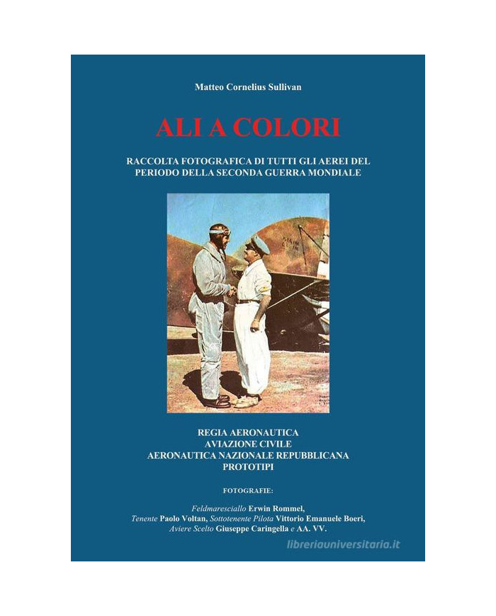Ali a colori. raccolta fotografica di tutti gli aerei del periodo della seconda guerra mondiale.