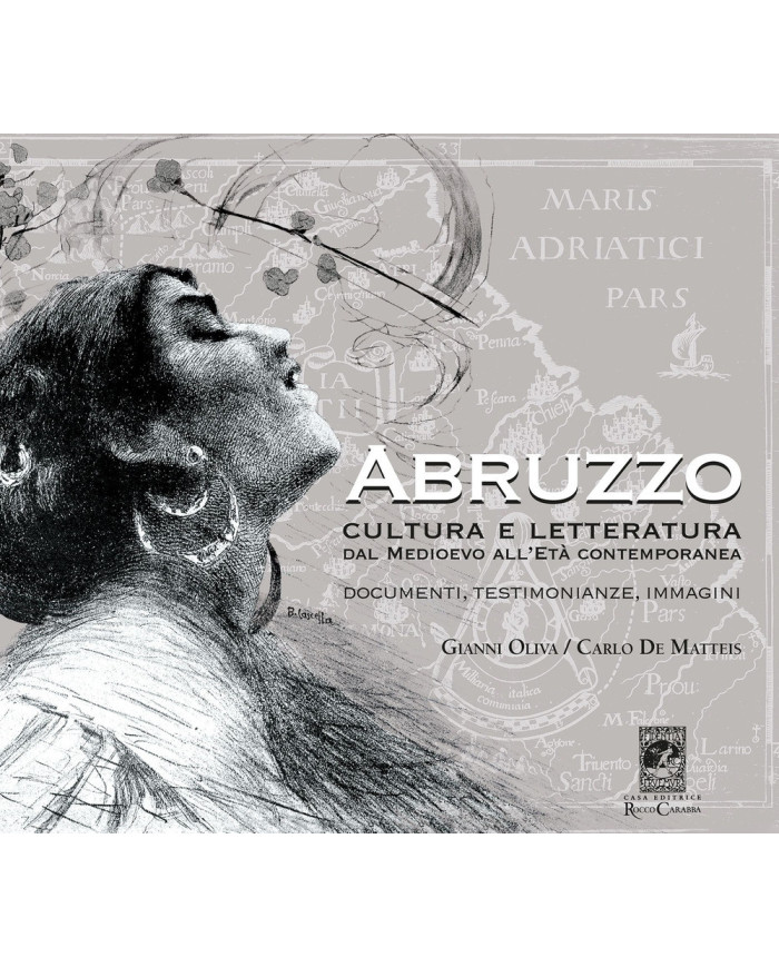 Abruzzo Cultura e Letteratura dal Medioevo all'Età Contemporanea. Documenti, testimonianze, immagini.