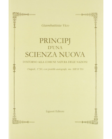 Principj d'una scienza nuova d'intorno alla comune natura delle nazioni (Napoli, 1730). Con postille autografe (ms. XIII H 59)