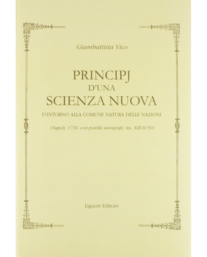Principj d'una scienza nuova d'intorno alla comune natura delle nazioni (Napoli, 1730). Con postille autografe (ms. XIII H 59)