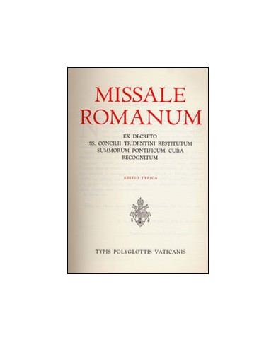 Missale romanum ex decreto SS. Concilii Tridentini restitutum summorum Pontificum cura recognitum. Editio typica