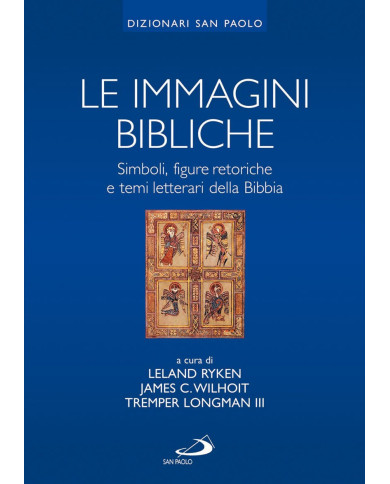 Le immagini bibliche. Simboli, figure retoriche e temi letterari della Bibbia