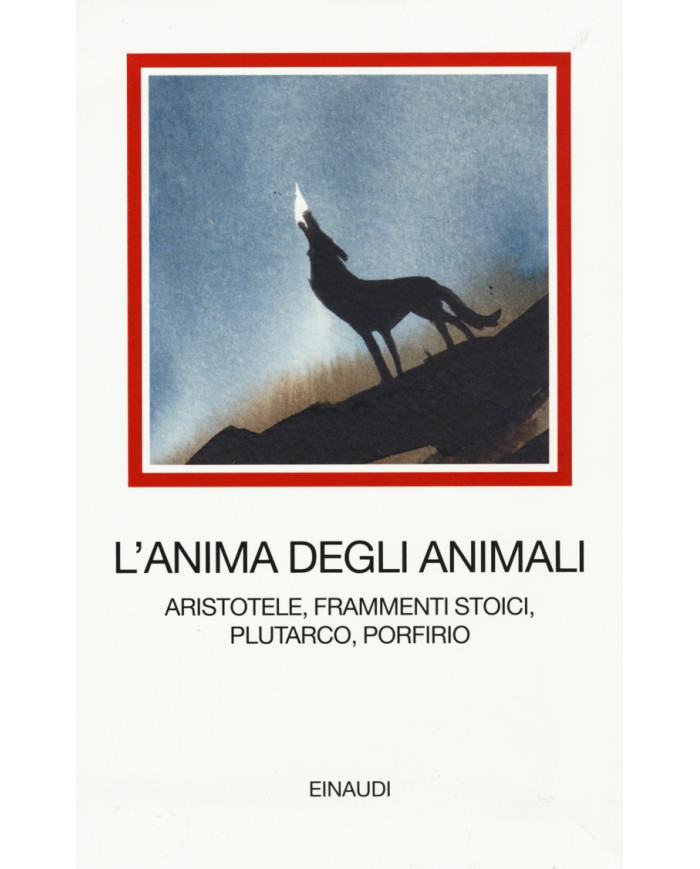L'anima degli animali. Aristotele, frammenti stoici, Plutarco, Porfirio