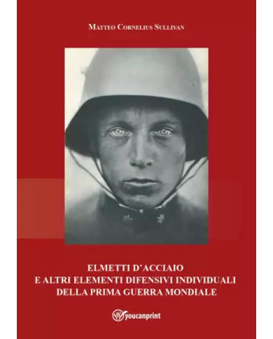 Elmetti d'acciaio e altri elementi difensivi individuali della prima guerra mondiale