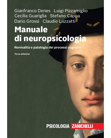 Manuale di neuropsicologia. Normalità e patologia dei processi cognitivi. Con e-book