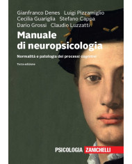 Manuale di neuropsicologia. Normalità e patologia dei processi cognitivi. Con e-book