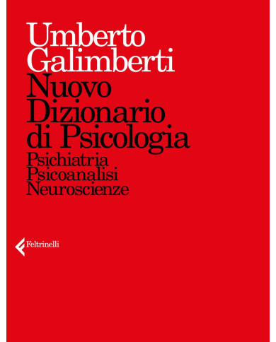 Nuovo dizionario di psicologia. Psichiatria, psicoanalisi, neuroscienze