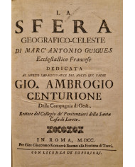 La sfera geografico-celeste di Marc' Antonio Guigues - 1700