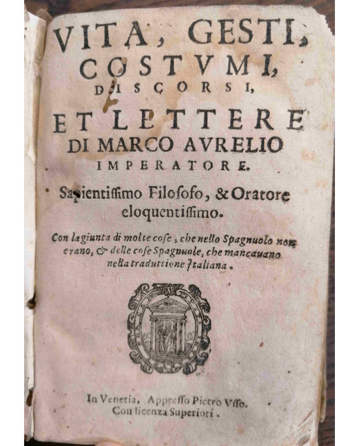 Vita, gesti, costumi, discorsi, et lettere di Marco Aurelio imperatore - 1622
