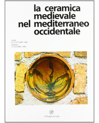La ceramica medievale nel mediterraneo occidentale