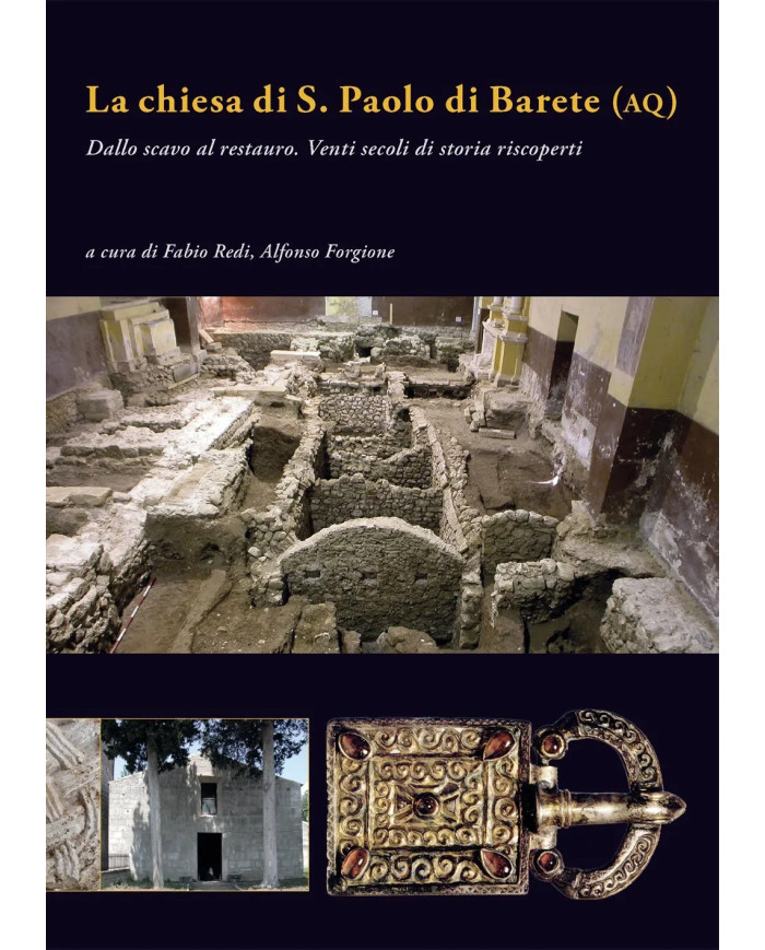 La chiesa di San Paolo di Barete (AQ). Dallo scavo al restauro. Venti secoli di storia riscoperti