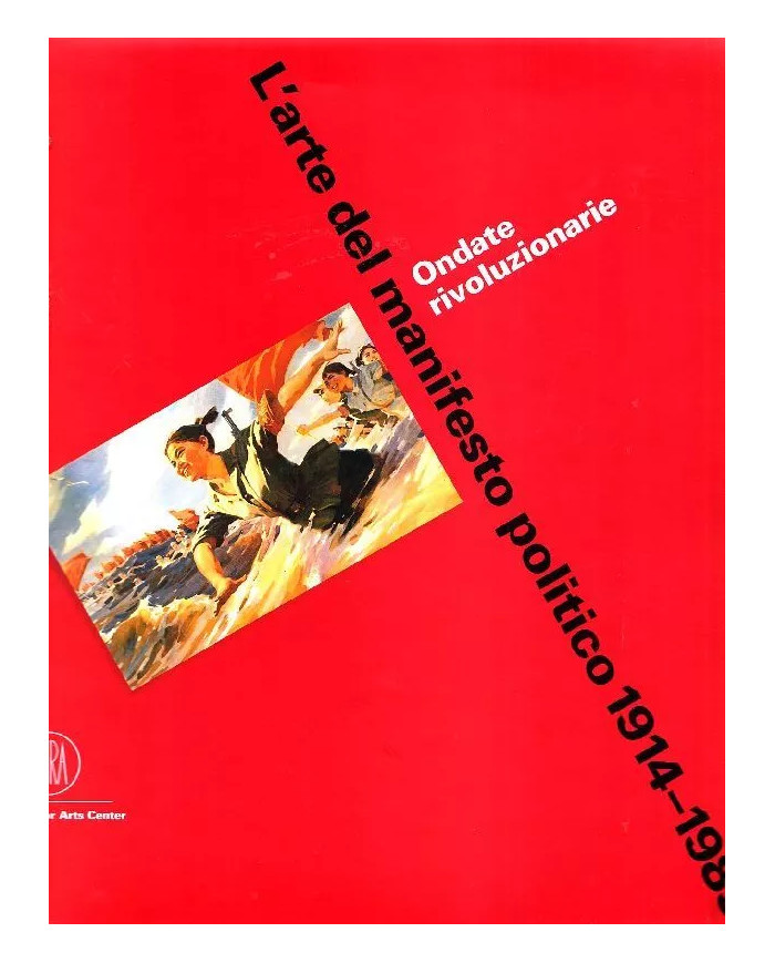 L' arte del manifesto politico 1914-1989. Ondate rivoluzionarie
