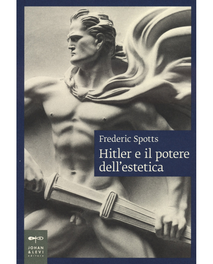 Hitler e il potere dell'estetica. Vecchia edizione