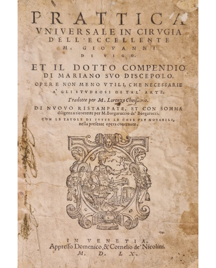 Prattica universale in cirugia dell'eccellente m. Giovanni di Vigo - 1560