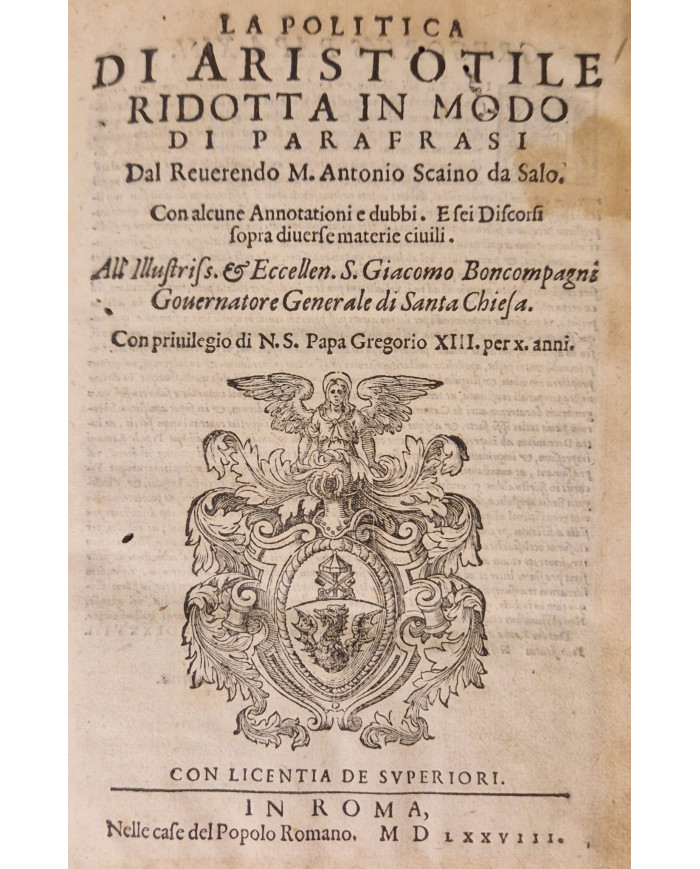 La politica di Aristotile ridotta in modo di parafrasi dal reverendo M. Antonio Scaino da Salo - 1578