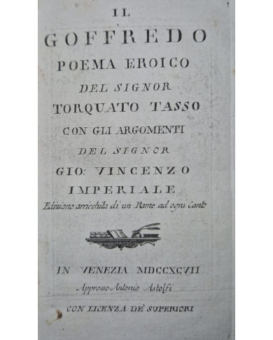 Il Goffredo poema eroico del signor Torquato Tasso con gli argomenti del signor Gio. Vincenzo Imperiale - 1797