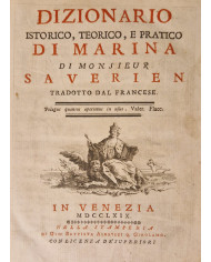 Dizionario istorico, teorico, e pratico di marina di monsieur Saverien tradotto dal francese - 1769