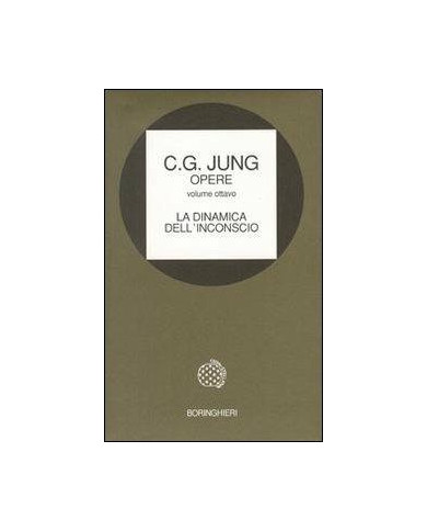 Opere. Vol. 8: La dinamica dell'Inconscio.