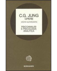 Opere. Vol. 15: Psicoanalisi e psicologia analitica.