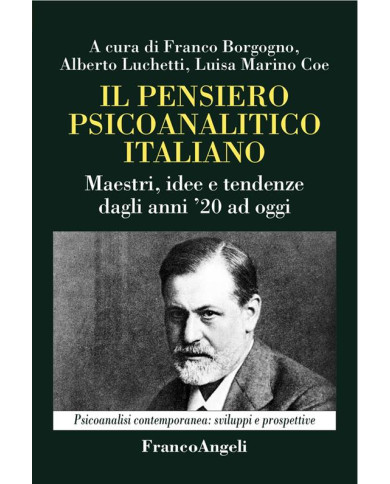 Il pensiero psicoanalitico italiano. Maestri, idee e tendenze dagli anni '20 ad oggi