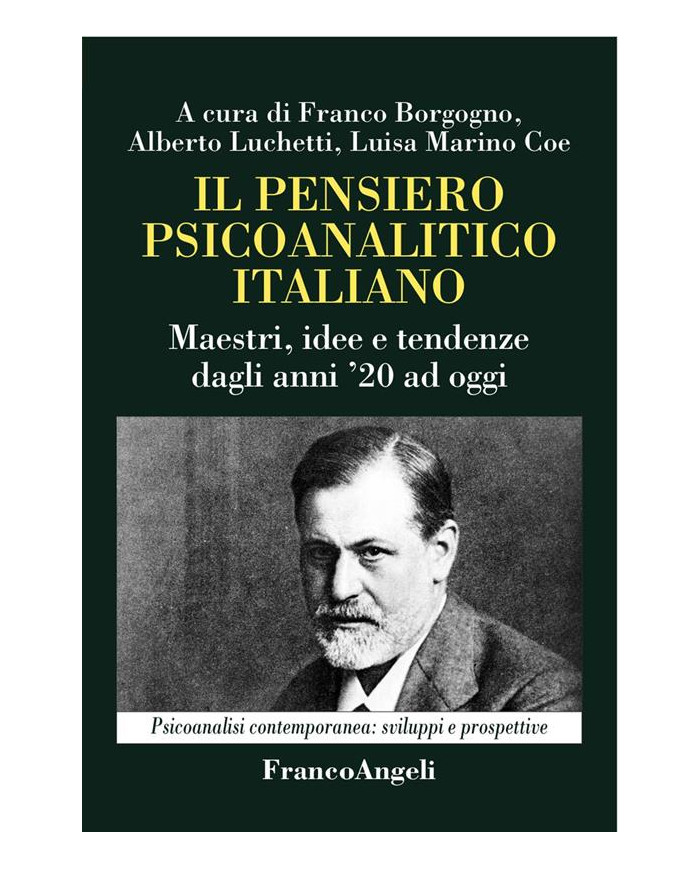Il pensiero psicoanalitico italiano. Maestri, idee e tendenze dagli anni '20 ad oggi