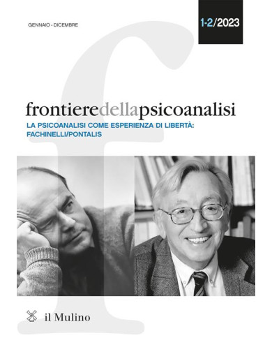 Frontiere della psicoanalisi (2023). Vol. 1-2: La psicoanalisi come sperienza di libertà: Fachinelli-Pontalis