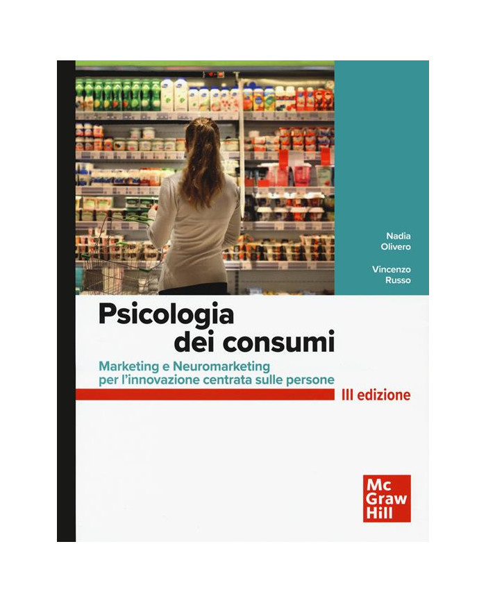 Psicologia dei consumi. Marketing e neuromarketing per l'innovazione centrata sulle persone