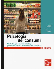 Psicologia dei consumi. Marketing e neuromarketing per l'innovazione centrata sulle persone