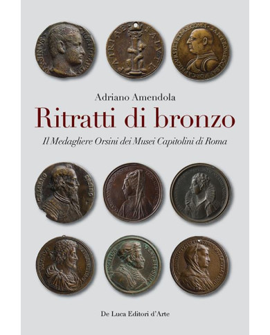 Ritratti di bronzo. Il medagliere Orsini dei Musei capitolini