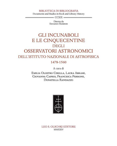 Gli incunaboli e le cinquecentine degli Osservatori astronomici dell'Istituto Nazionale di Astrofisica (1478-1560)