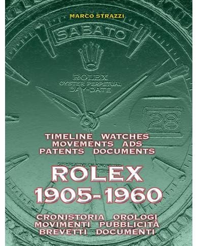 Rolex 1905-1960. La cronistoria, gli orologi, i movimenti, la pubblicità, i brevetti. Ediz. italiana e inglese